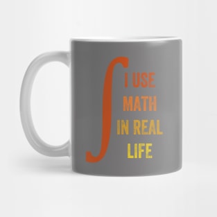 I Use Math In Real Life, Funny Graphic Mug